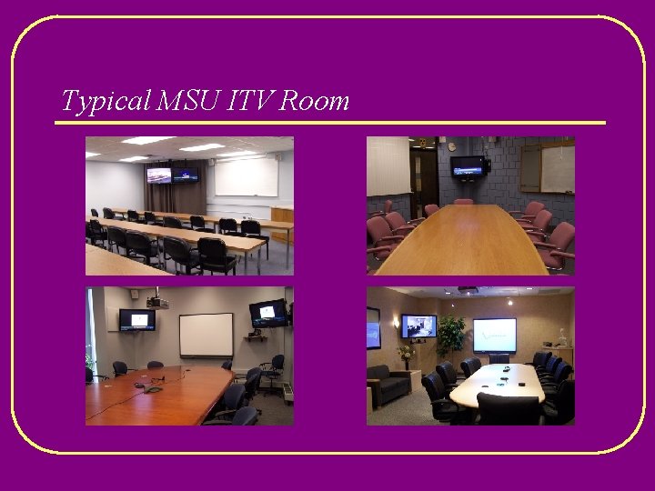 Typical MSU ITV Room 