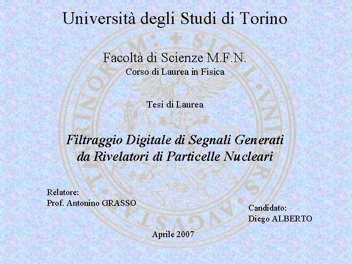 Università degli Studi di Torino Facoltà di Scienze M. F. N. Corso di Laurea