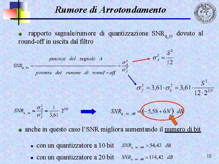 Rumore di Arrotondamento rapporto segnale/rumore di quantizzazione SNRq_ro dovuto al round-off in uscita dal