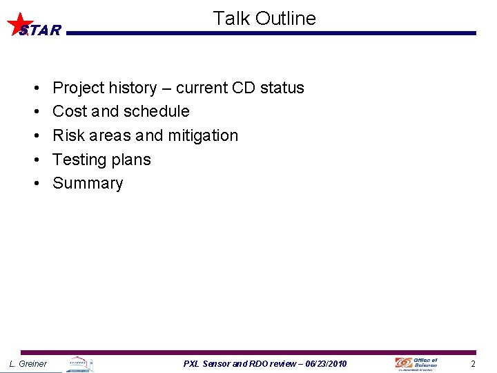 STAR • • • L. Greiner Talk Outline Project history – current CD status