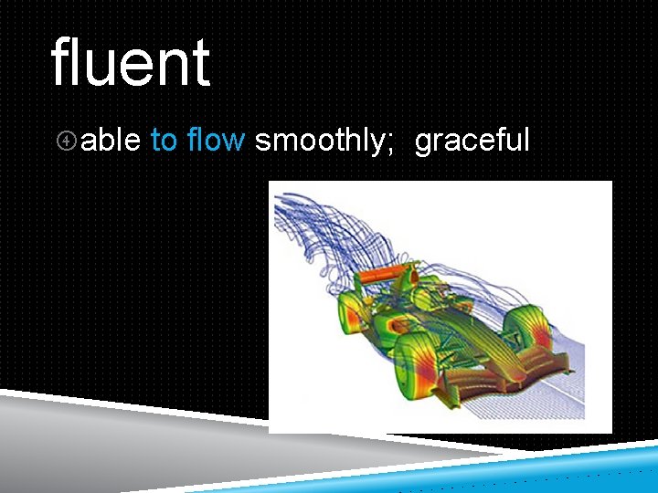 fluent able to flow smoothly; graceful 