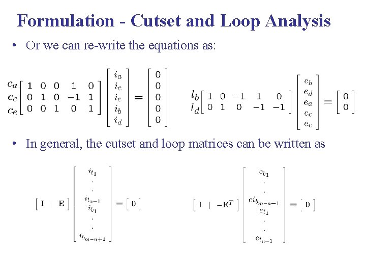 Formulation - Cutset and Loop Analysis • Or we can re-write the equations as: