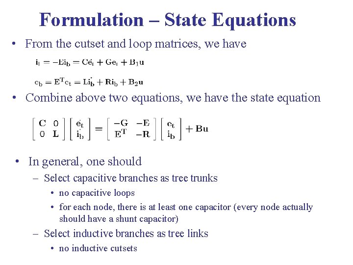 Formulation – State Equations • From the cutset and loop matrices, we have •