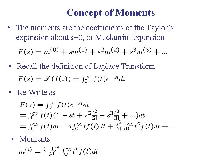 Concept of Moments • The moments are the coefficients of the Taylor’s expansion about