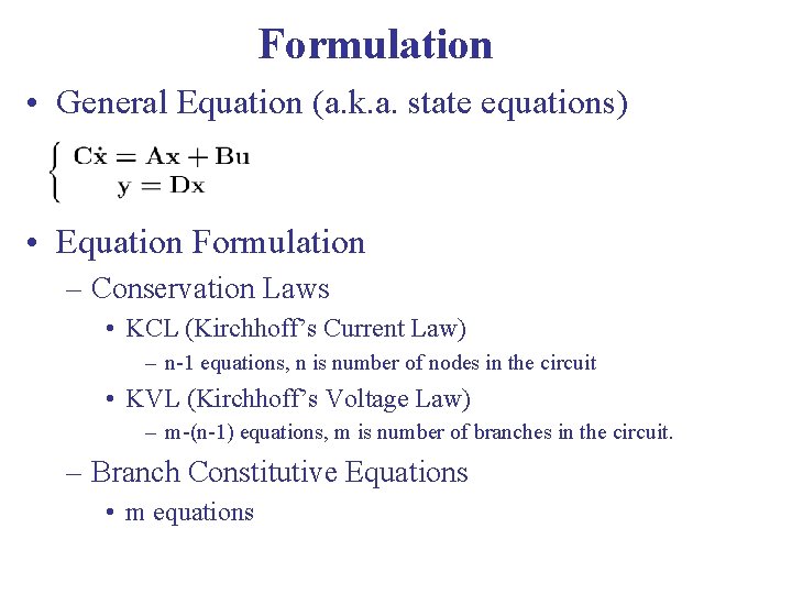 Formulation • General Equation (a. k. a. state equations) • Equation Formulation – Conservation