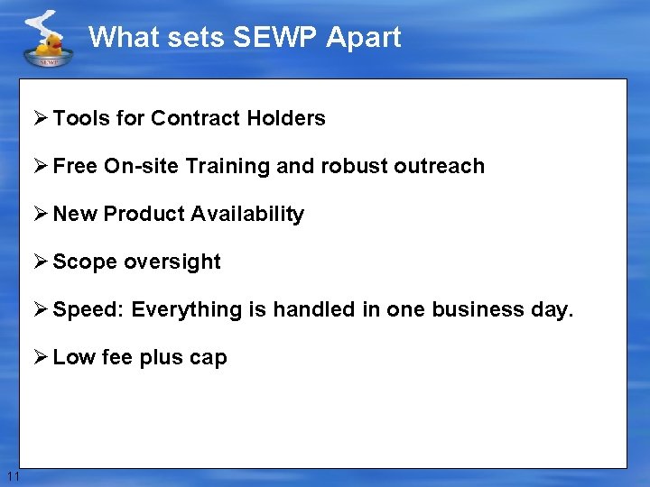 What sets SEWP Apart Ø Tools for Contract Holders Ø Free On-site Training and