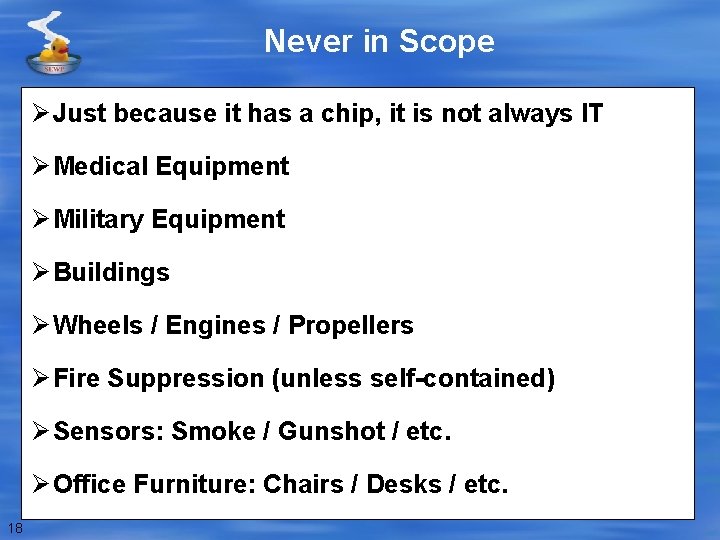 Never in Scope Ø Just because it has a chip, it is not always