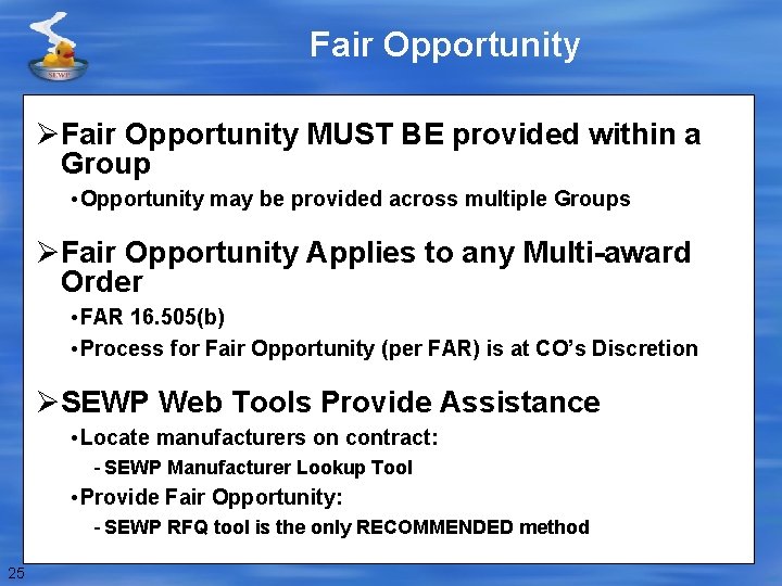 Fair Opportunity ØFair Opportunity MUST BE provided within a Group • Opportunity may be