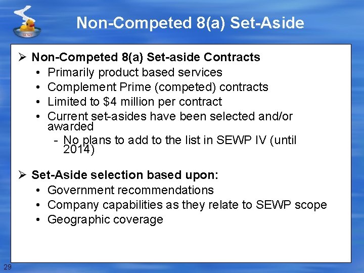 Non-Competed 8(a) Set-Aside Ø Non-Competed 8(a) Set-aside Contracts • Primarily product based services •