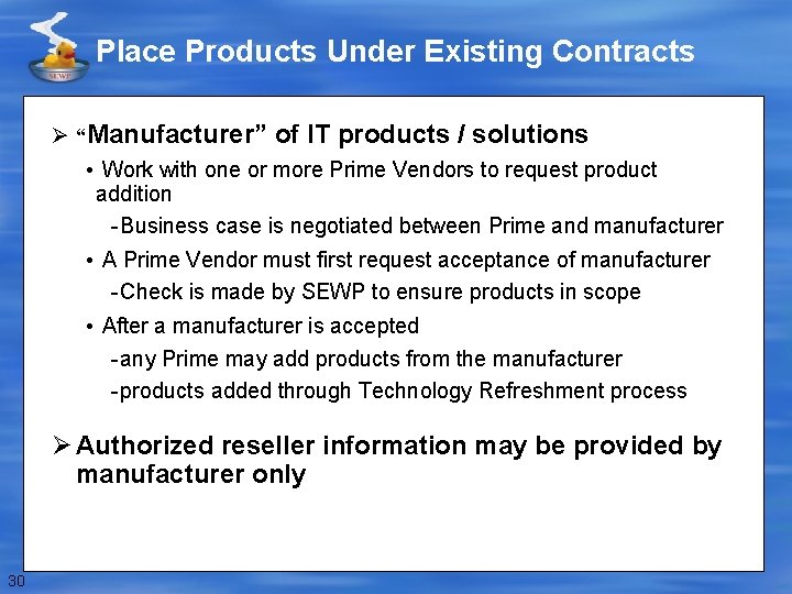 Place Products Under Existing Contracts Ø “Manufacturer” of IT products / solutions • Work