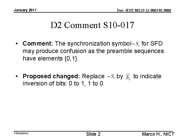 January 2011 Doc: IEEE 802. 15 -11 -0063 -01 -0006 D 2 Comment S