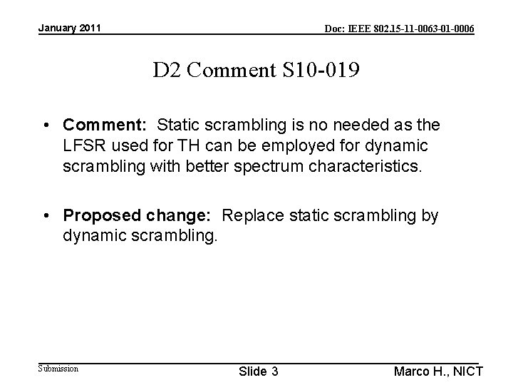 January 2011 Doc: IEEE 802. 15 -11 -0063 -01 -0006 D 2 Comment S