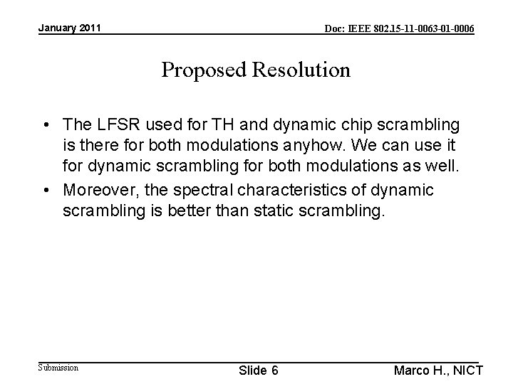 January 2011 Doc: IEEE 802. 15 -11 -0063 -01 -0006 Proposed Resolution • The