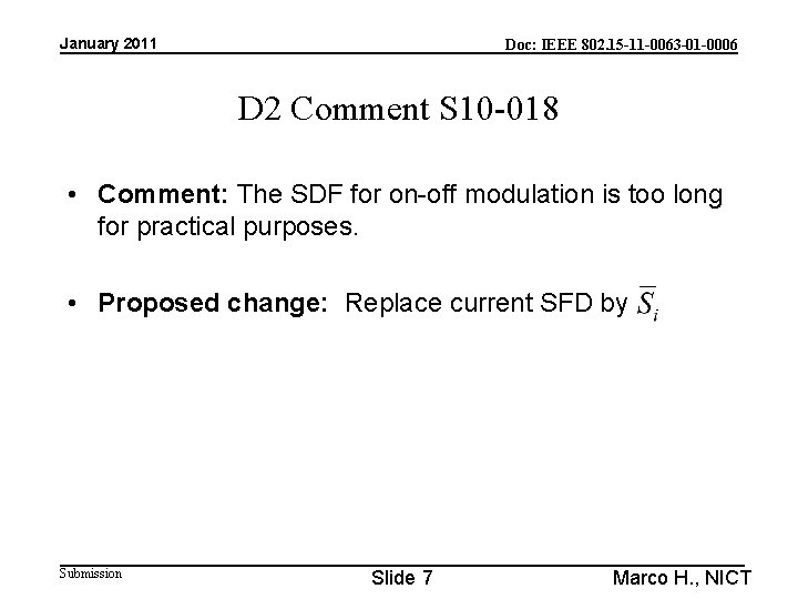 January 2011 Doc: IEEE 802. 15 -11 -0063 -01 -0006 D 2 Comment S