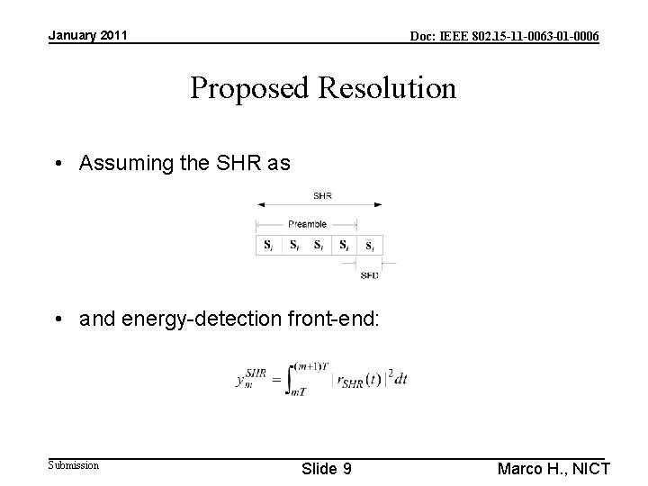 January 2011 Doc: IEEE 802. 15 -11 -0063 -01 -0006 Proposed Resolution • Assuming