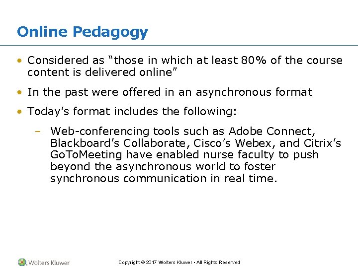 Online Pedagogy • Considered as “those in which at least 80% of the course Online Pedagogy • Considered as “those in which at least 80% of the course