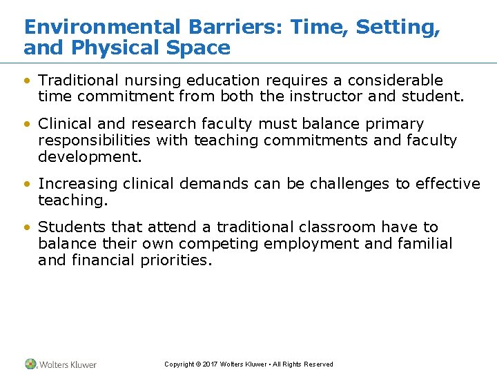 Environmental Barriers: Time, Setting, and Physical Space • Traditional nursing education requires a considerable Environmental Barriers: Time, Setting, and Physical Space • Traditional nursing education requires a considerable