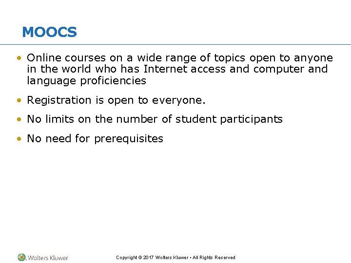 MOOCS • Online courses on a wide range of topics open to anyone in MOOCS • Online courses on a wide range of topics open to anyone in