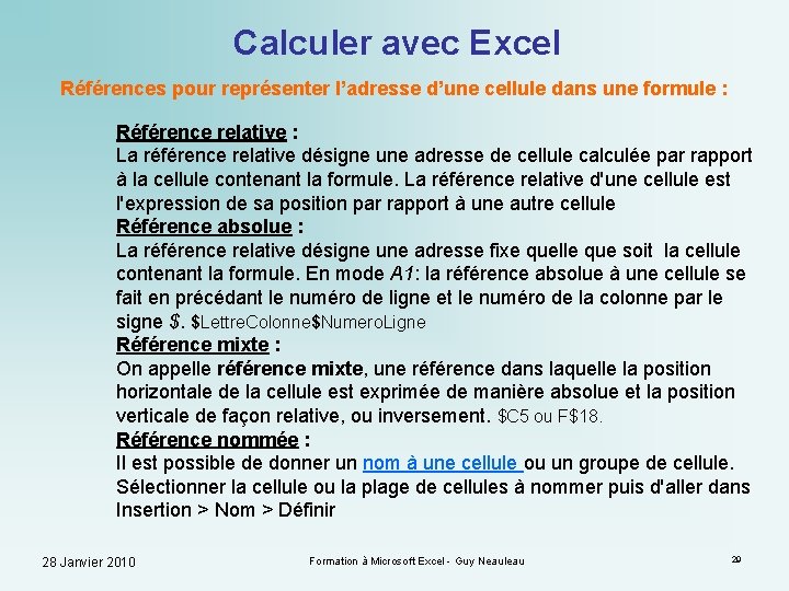 Calculer avec Excel Références pour représenter l’adresse d’une cellule dans une formule : Référence