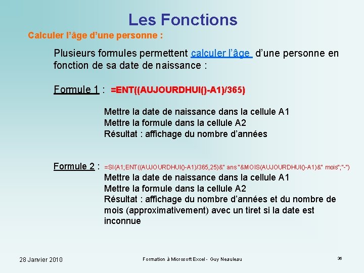 Les Fonctions Calculer l’âge d’une personne : Plusieurs formules permettent calculer l’âge d’une personne