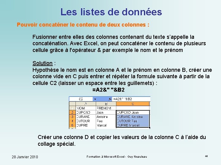 Les listes de données Pouvoir concaténer le contenu de deux colonnes : Fusionner entre