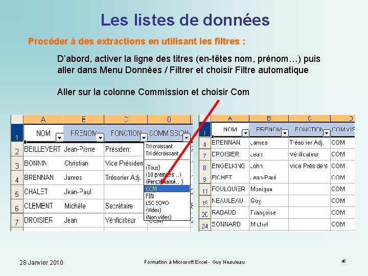 Les listes de données Procéder à des extractions en utilisant les filtres : D’abord,