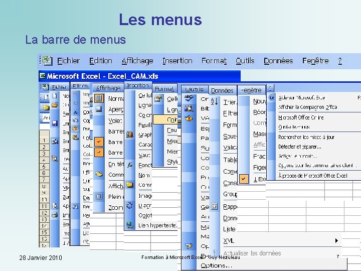 Les menus La barre de menus 28 Janvier 2010 Formation à Microsoft Excel -