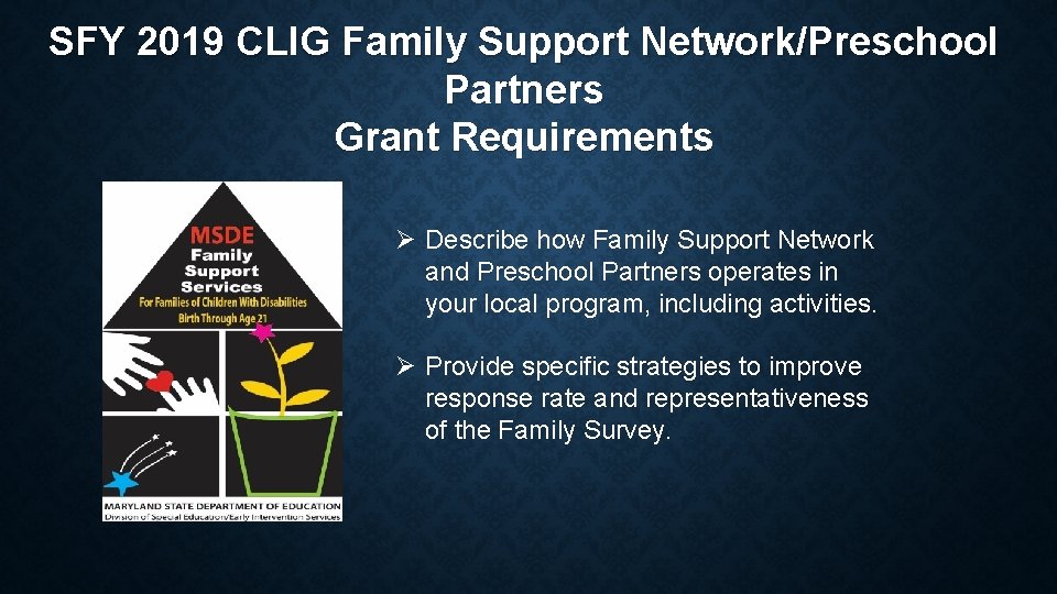 SFY 2019 CLIG Family Support Network/Preschool Partners Grant Requirements Ø Describe how Family Support SFY 2019 CLIG Family Support Network/Preschool Partners Grant Requirements Ø Describe how Family Support