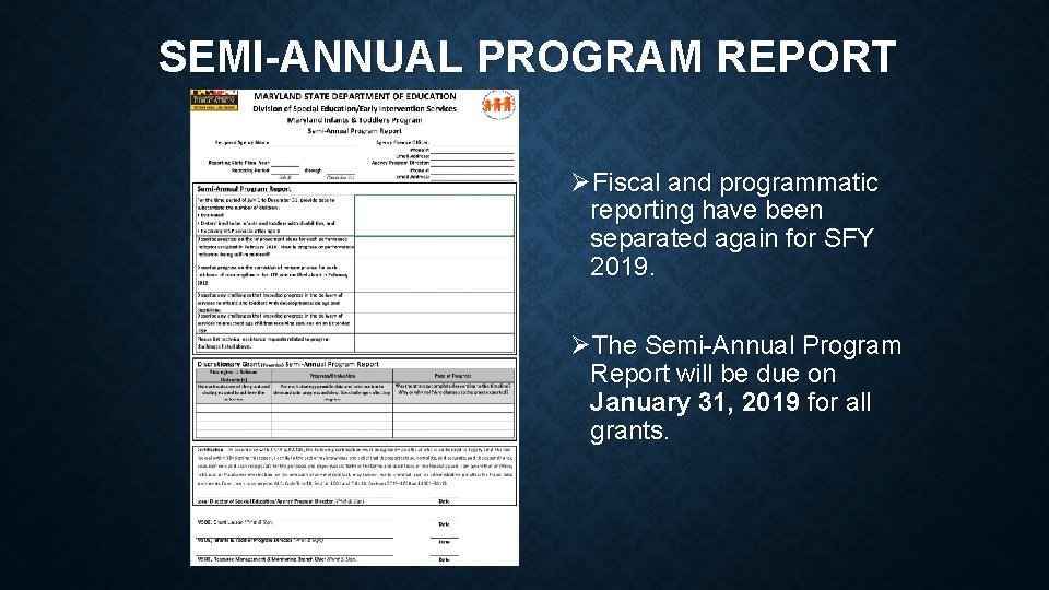 SEMI-ANNUAL PROGRAM REPORT ØFiscal and programmatic reporting have been separated again for SFY 2019. SEMI-ANNUAL PROGRAM REPORT ØFiscal and programmatic reporting have been separated again for SFY 2019.