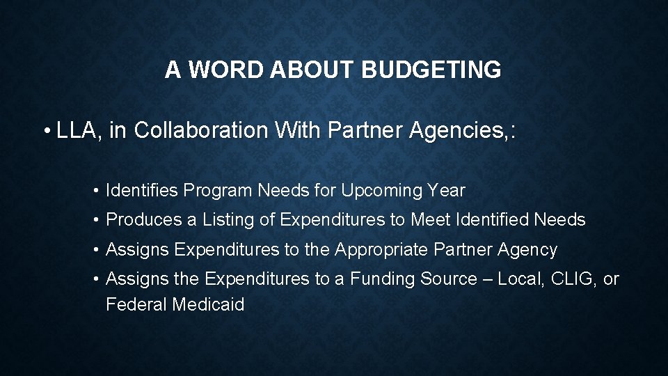 A WORD ABOUT BUDGETING • LLA, in Collaboration With Partner Agencies, : • Identifies A WORD ABOUT BUDGETING • LLA, in Collaboration With Partner Agencies, : • Identifies
