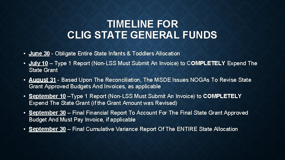 TIMELINE FOR CLIG STATE GENERAL FUNDS • June 30 - Obligate Entire State Infants TIMELINE FOR CLIG STATE GENERAL FUNDS • June 30 - Obligate Entire State Infants