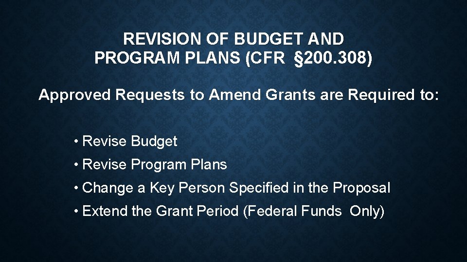 REVISION OF BUDGET AND PROGRAM PLANS (CFR § 200. 308) Approved Requests to Amend REVISION OF BUDGET AND PROGRAM PLANS (CFR § 200. 308) Approved Requests to Amend