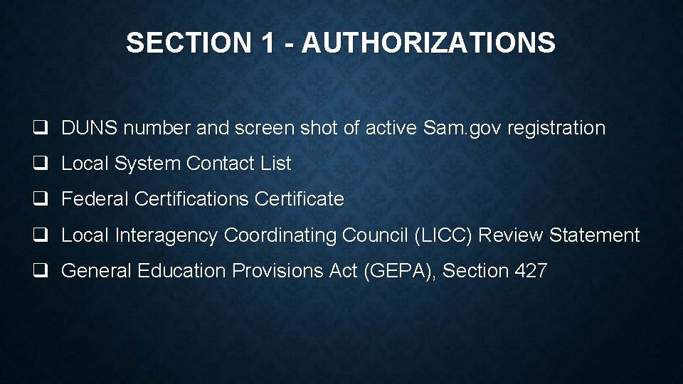 SECTION 1 - AUTHORIZATIONS q DUNS number and screen shot of active Sam. gov SECTION 1 - AUTHORIZATIONS q DUNS number and screen shot of active Sam. gov
