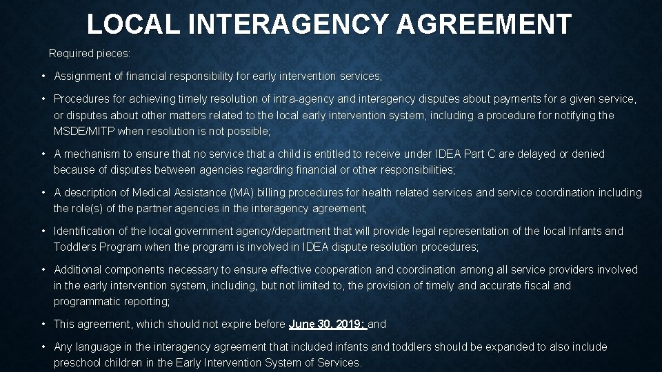 LOCAL INTERAGENCY AGREEMENT Required pieces: • Assignment of financial responsibility for early intervention services; LOCAL INTERAGENCY AGREEMENT Required pieces: • Assignment of financial responsibility for early intervention services;