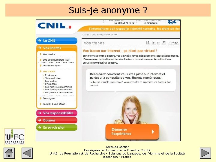 Suis-je anonyme ? Jacques Cartier Enseignant à l’Université de Franche-Comté Unité de Formation et