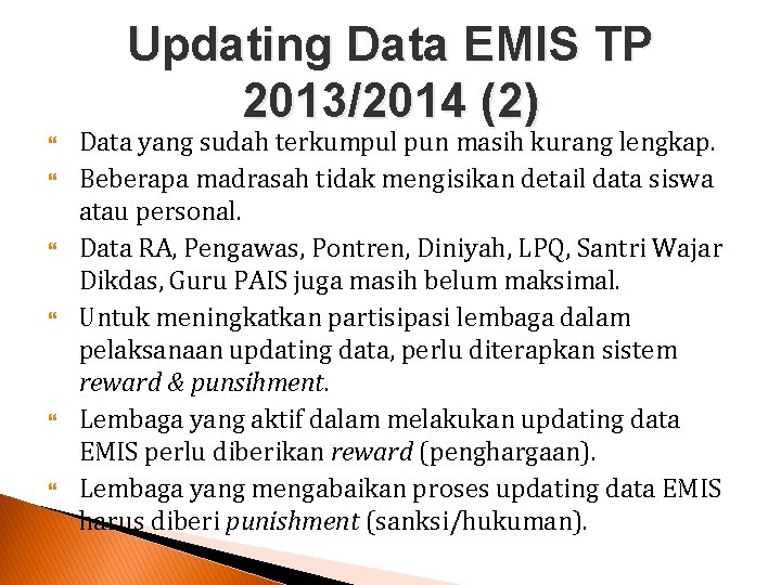 Updating Data EMIS TP 2013/2014 (2) Data yang sudah terkumpul pun masih kurang lengkap.