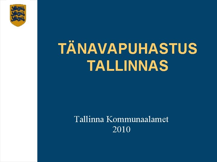 TÄNAVAPUHASTUS TALLINNAS Tallinna Kommunaalamet 2010 