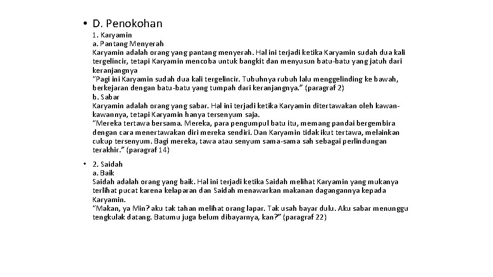 • D. Penokohan 1. Karyamin a. Pantang Menyerah Karyamin adalah orang yang pantang • D. Penokohan 1. Karyamin a. Pantang Menyerah Karyamin adalah orang yang pantang