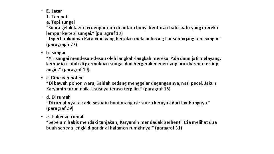 • E. Latar 1. Tempat a. Tepi sungai “Suara gelak tawa terdengar riuh • E. Latar 1. Tempat a. Tepi sungai “Suara gelak tawa terdengar riuh