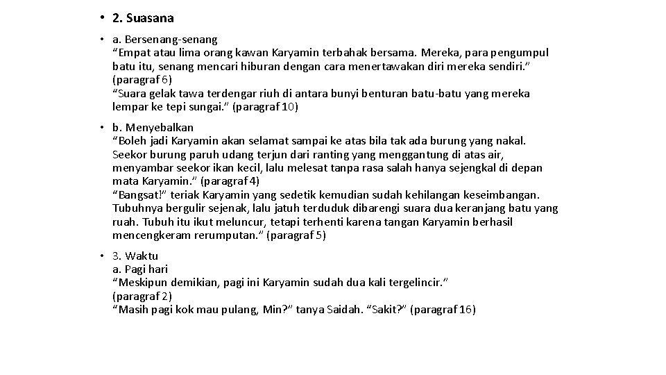 • 2. Suasana • a. Bersenang-senang “Empat atau lima orang kawan Karyamin terbahak • 2. Suasana • a. Bersenang-senang “Empat atau lima orang kawan Karyamin terbahak