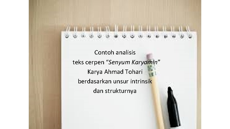 Contoh analisis teks cerpen “Senyum Karyamin” Karya Ahmad Tohari berdasarkan unsur intrinsik dan strukturnya Contoh analisis teks cerpen “Senyum Karyamin” Karya Ahmad Tohari berdasarkan unsur intrinsik dan strukturnya