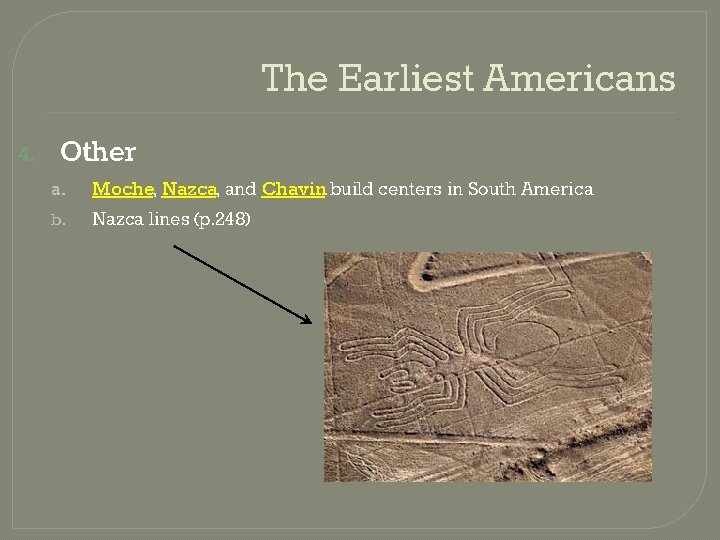 The Earliest Americans 4. Other a. b. Moche, Nazca, and Chavin build centers in