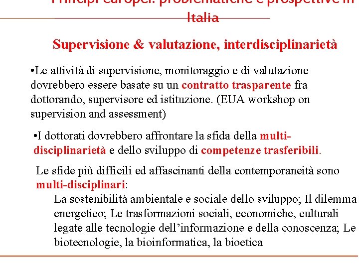 Principi europei: problematiche e prospettive in Italia Supervisione & valutazione, interdisciplinarietà • Le attività