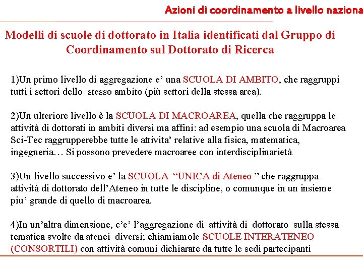 Azioni di coordinamento a livello naziona Modelli di scuole di dottorato in Italia identificati