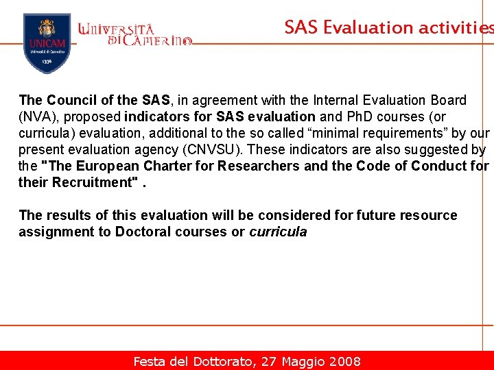 SAS Evaluation activities The Council of the SAS, in agreement with the Internal Evaluation