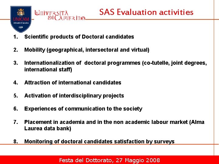 SAS Evaluation activities 1. Scientific products of Doctoral candidates 2. Mobility (geographical, intersectoral and