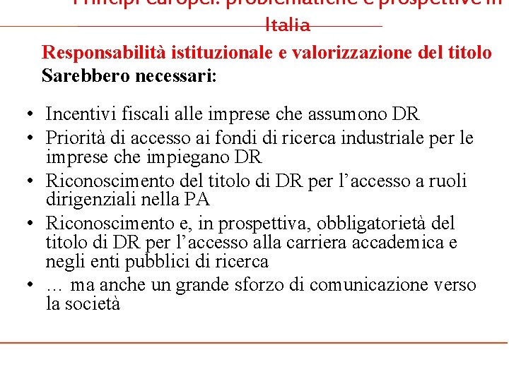 Principi europei: problematiche e prospettive in Italia Responsabilità istituzionale e valorizzazione del titolo Sarebbero