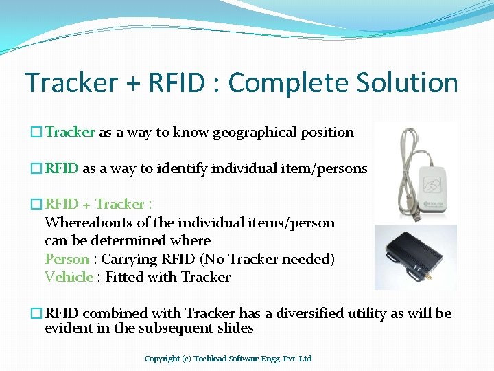 Tracker + RFID : Complete Solution �Tracker as a way to know geographical position