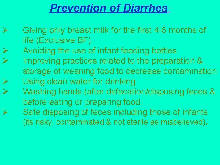 Prevention of Diarrhea: Ø Ø Ø Giving only breast milk for the first 4