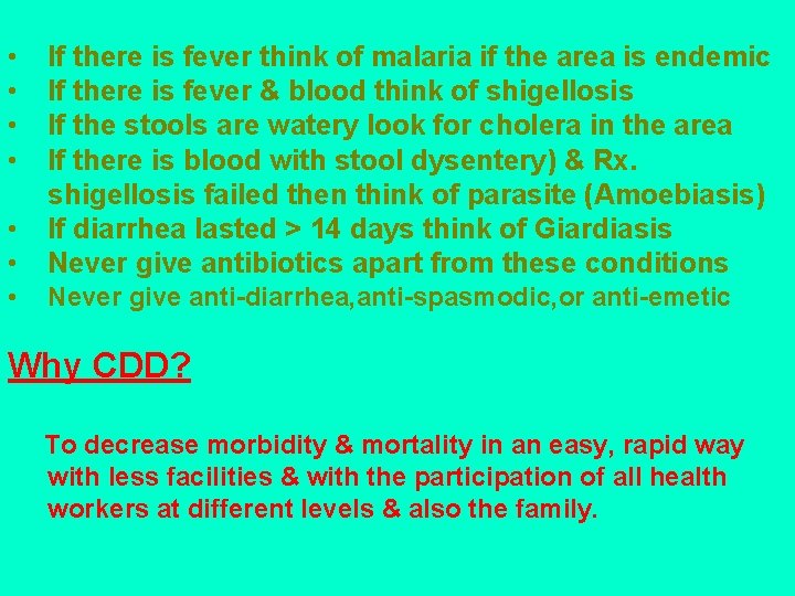  • • • If there is fever think of malaria if the area